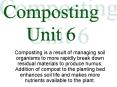 Composting is a result of managing soil organisms to more rapidly break down residual materials to p PowerPoint PPT Presentation