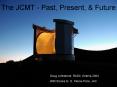 The JCMT Past, Present, PowerPoint PPT Presentation
