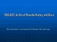 19902007: An Era of Powerful History and Music PowerPoint PPT Presentation