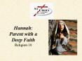 Hannah: Parent with a Deep Faith Religion 10 PowerPoint PPT Presentation