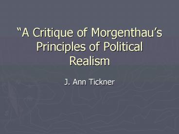 A Critique of Morgenthaus Principles of Political Realism