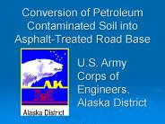 Conversion of Petroleum Contaminated Soil into AsphaltTreated Road Base