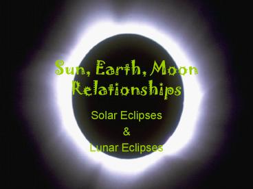 Sun, Earth, Moon Relationships