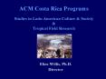ACM Costa Rica Programs Studies in Latin American Culture PowerPoint PPT Presentation