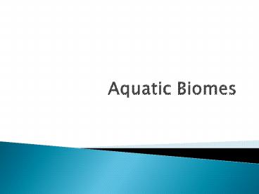 Aquatic Biomes