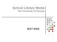 School Library Media The University of Georgia PowerPoint PPT Presentation