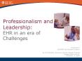 Professionalism and Leadership: EHR in an era of Challenges PowerPoint PPT Presentation