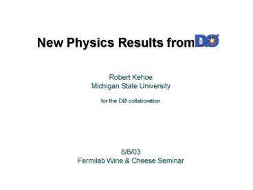 New Physics Results from
