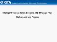 Intelligent Transportation Systems ITS Strategic Plan Background and Process PowerPoint PPT Presentation