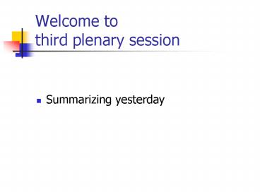 Welcome to third plenary session