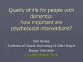 Quality of life for people with dementia: how important are psychosocial interventions PowerPoint PPT Presentation