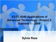 EDTC 6340 Applications of Advanced Technology - Project 2 Summer 1 - 2009 PowerPoint PPT Presentation
