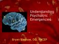 Understanding Psychiatric Emergencies PowerPoint PPT Presentation