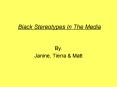 Black Stereotypes In The Media PowerPoint PPT Presentation