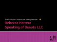 Rebecca Herrera Speaking of Beauty LLC PowerPoint PPT Presentation
