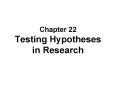 Chapter 22 Testing Hypotheses in Research PowerPoint PPT Presentation