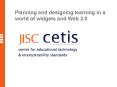 Planning and designing learning in a world of widgets and Web 2'0 PowerPoint PPT Presentation