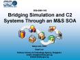 05SSIW143 Bridging Simulation and C2 Systems Through an M PowerPoint PPT Presentation