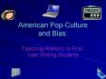 American PopCulture and Bias: PowerPoint PPT Presentation