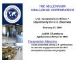 THE MILLENNIUM CHALLENGE CORPORATION  U.S. Investment in Africa = Opportunity for U.S. Business February 27, 2009 Judith Chambers Agribusiness Advisor to MCC PowerPoint PPT Presentation