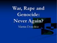 War, Rape and Genocide: Never Again?
