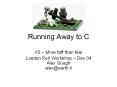 Running Away to C PowerPoint PPT Presentation