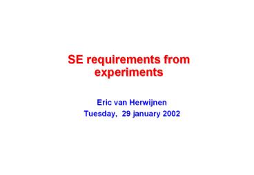 SE requirements from experiments