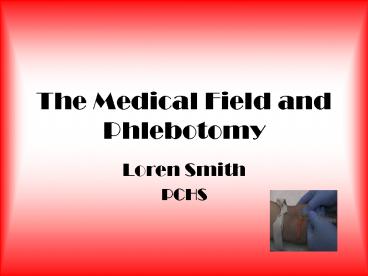 The Medical Field and Phlebotomy