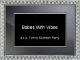 Babes With Vibes PowerPoint PPT Presentation