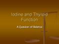 Iodine and Thyroid Function PowerPoint PPT Presentation