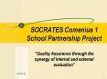 SOCRATES Comenius 1 School Partnership Project PowerPoint PPT Presentation