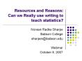 Resources and Reasons: Can we Really use writing to teach statistics? PowerPoint PPT Presentation