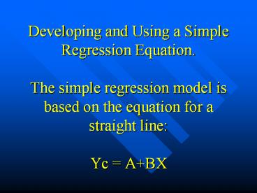 Developing and Using a Simple Regression Equation. The simple ...