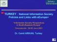 TURKEY : National Information Society Policies and Links with eEurope   PowerPoint PPT Presentation