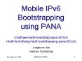 Mobile IPv6 Bootstrapping using PANA (draft-jee-mip6-bootstrap-pana-00.txt) (draft-tschofenig-mip6-bootstrapping-pana-00.txt) PowerPoint PPT Presentation