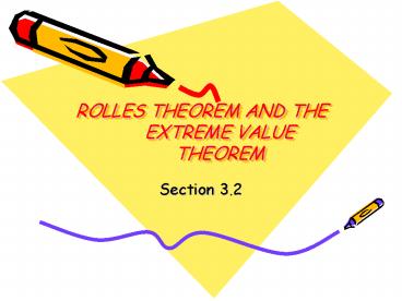 ROLLES THEOREM AND THE EXTREME VALUE THEOREM