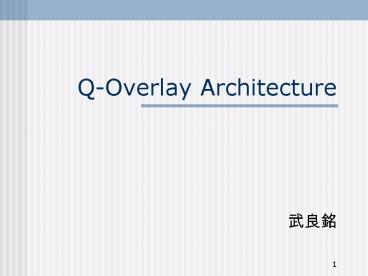 Q-Overlay Architecture