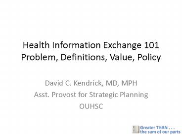 Health Information Exchange 101 Problem, Definitions, Value, Policy