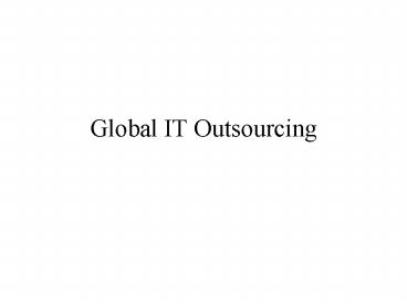 Global IT Outsourcing