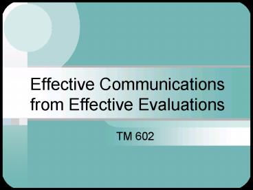 Effective Communications from Effective Evaluations