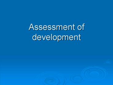 Assessment of development