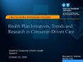 Health Plan Initiatives, Trends and Research in ConsumerDriven Care PowerPoint PPT Presentation