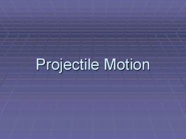 Projectile Motion