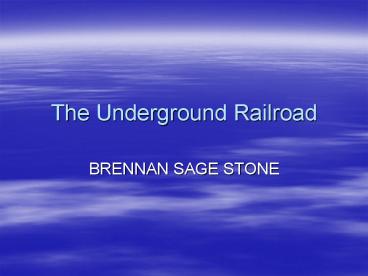 The Underground Railroad