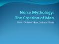 Norse Mythology: The Creation of Man PowerPoint PPT Presentation