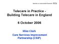 Telecare in Practice Building Telecare in England 6 October 2006 PowerPoint PPT Presentation