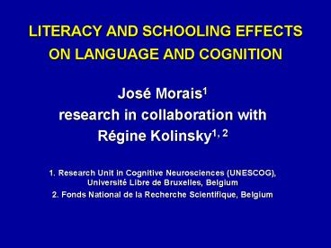 LITERACY AND SCHOOLING EFFECTS ON LANGUAGE AND COGNITION