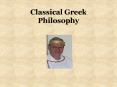 Classical Greek Philosophy PowerPoint PPT Presentation