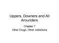 Uppers, Downers and All Arounders PowerPoint PPT Presentation