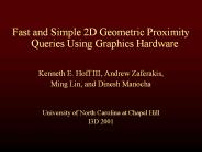 Fast and Simple 2D Geometric Proximity Queries Using Graphics Hardware